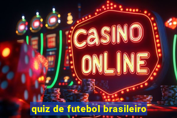 quiz de futebol brasileiro